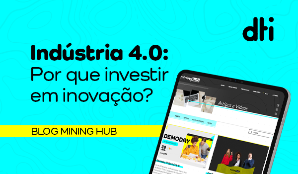 (Português do Brasil) Indústria 4.0: Por que investir em inovação?